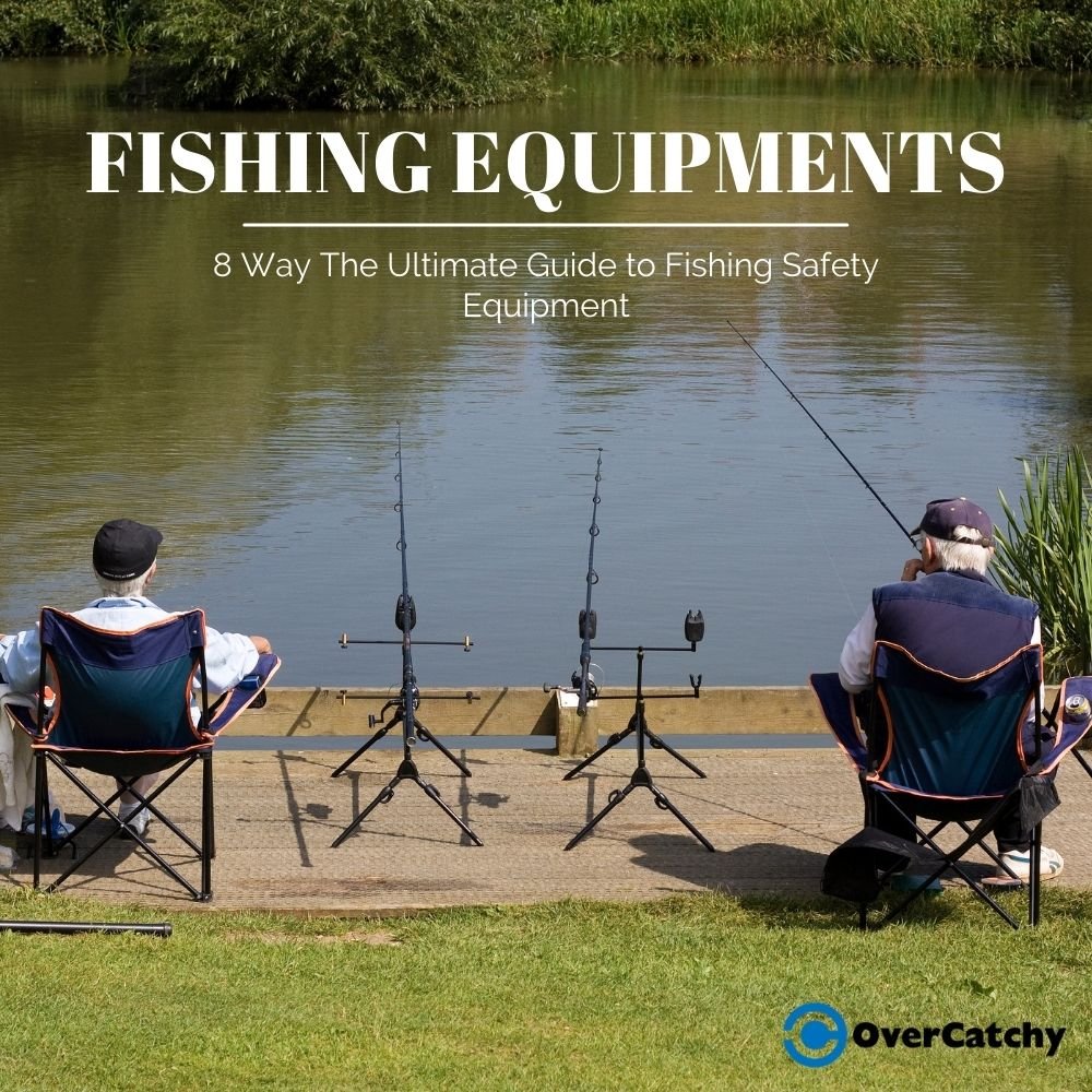 The Ultimate Guide to Fishing Safety Equipment