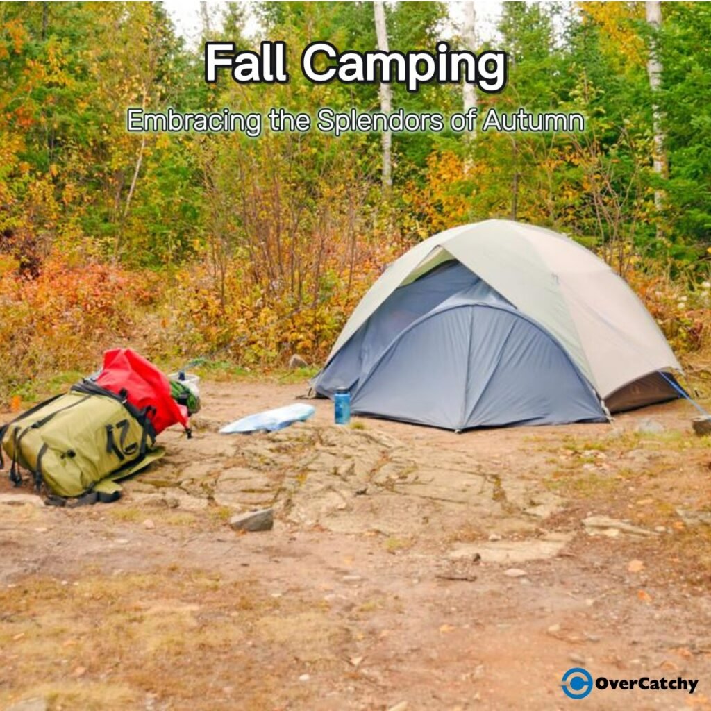 Fall Camping 20 Tips For Embracing the Splendors of Autumn