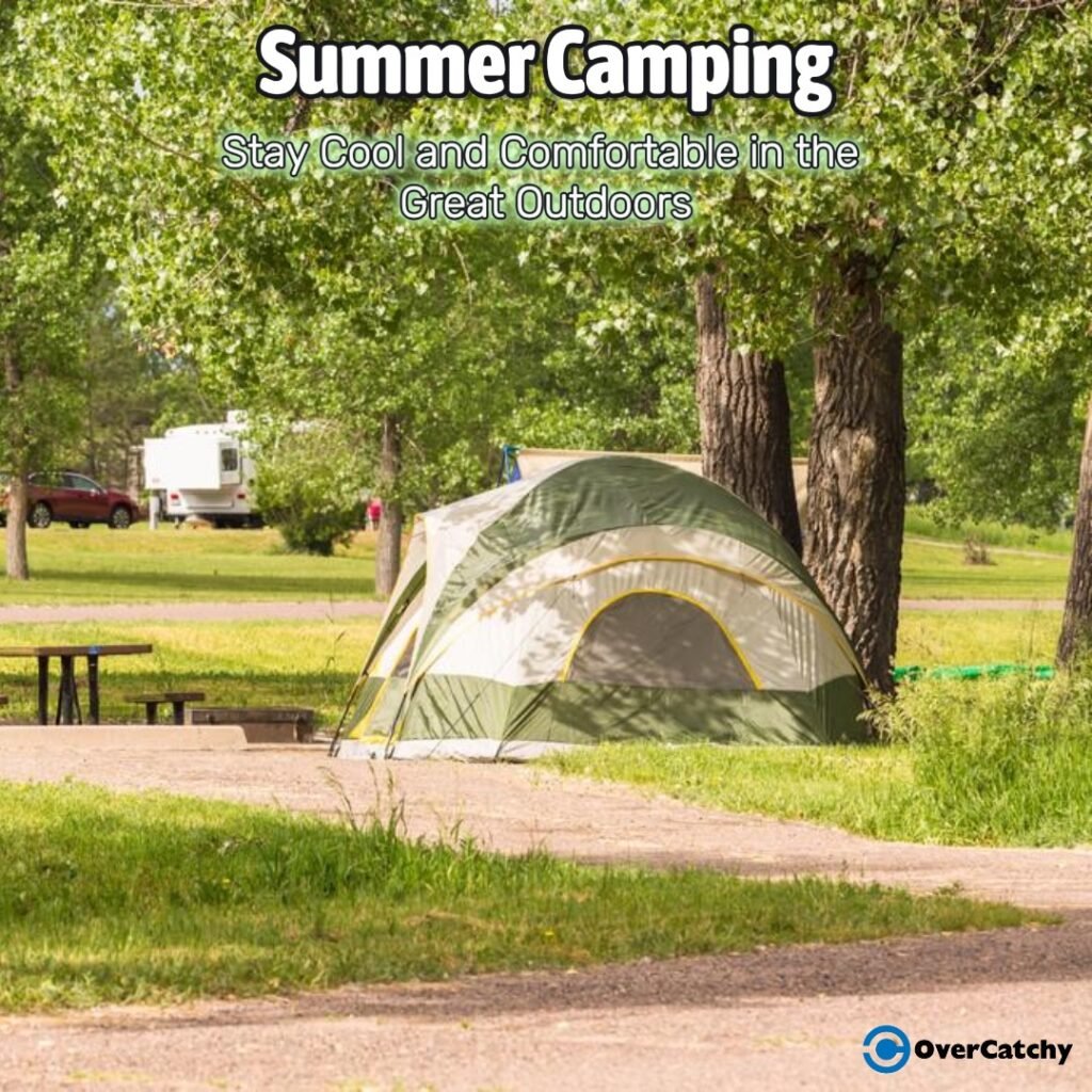 Summer Camping: Stay Cool and Comfortable in the Great Outdoors